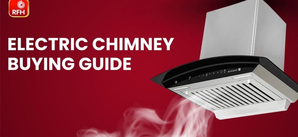 Electric Chimney Buying Guide